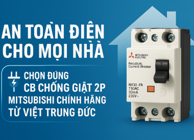 An Toàn Điện Cho Mọi Nhà – Chọn Đúng CB Chống Giật 2P Mitsubishi Chính Hãng Từ Việt Trung Đức
